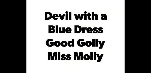  Devil with a Blue Dress Good Golly Miss Molly